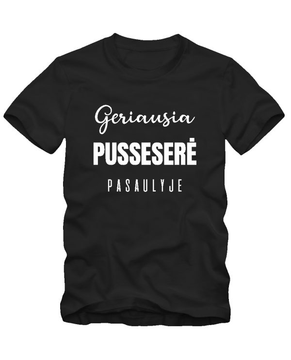 Marškinėliai Geriausia pusseserė pasaulyje Marškinėliai Geriausia pusseserė pasaulyje